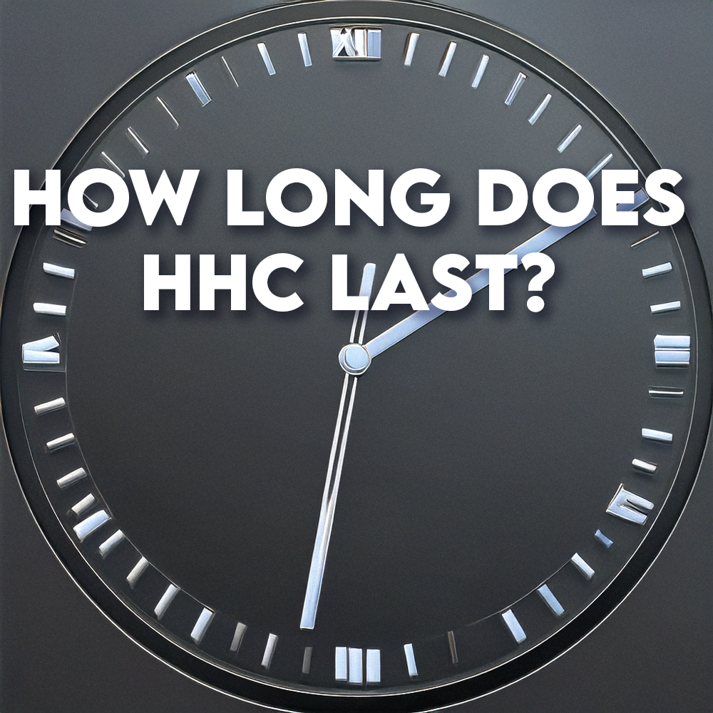 How Long Does HHC Last?
