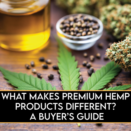 What Makes Premium Hemp Products Different? A Buyer’s Guide
