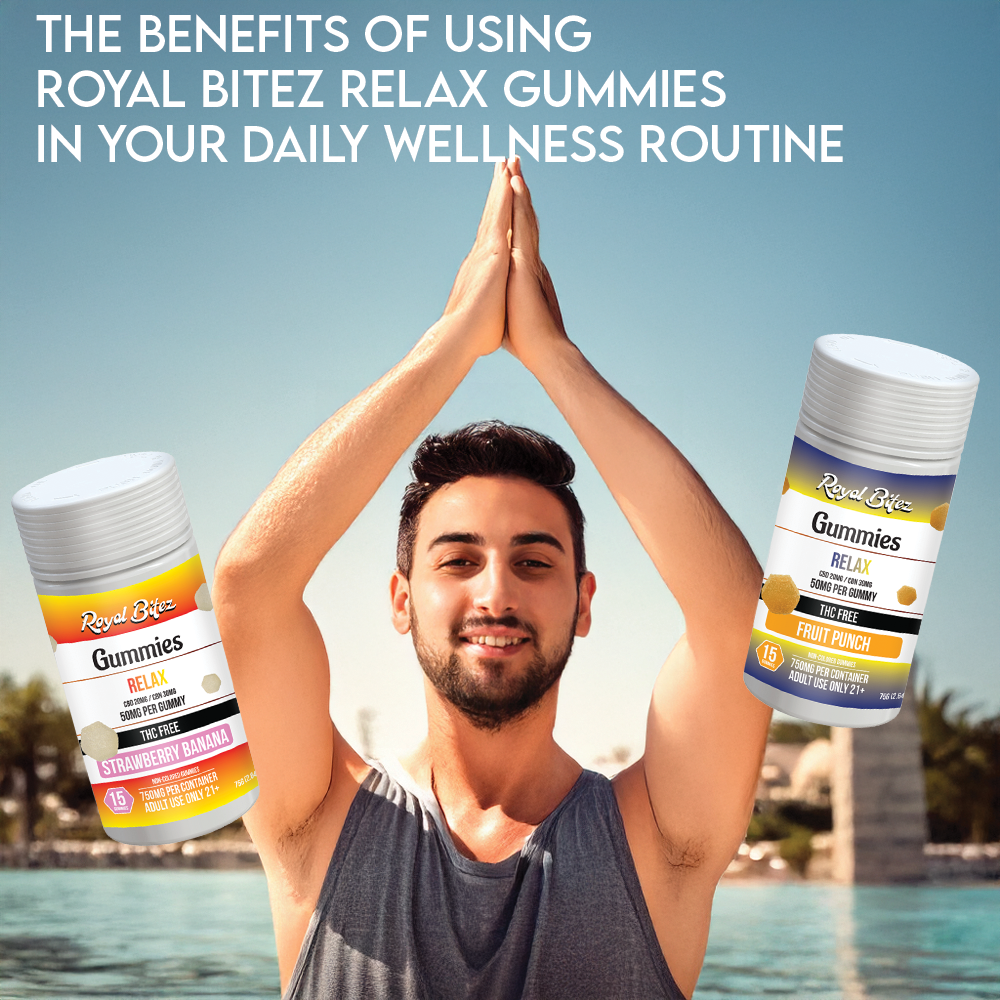 The Benefits of Using Royal Bitez Relax Gummies in Your Daily Wellness Routine