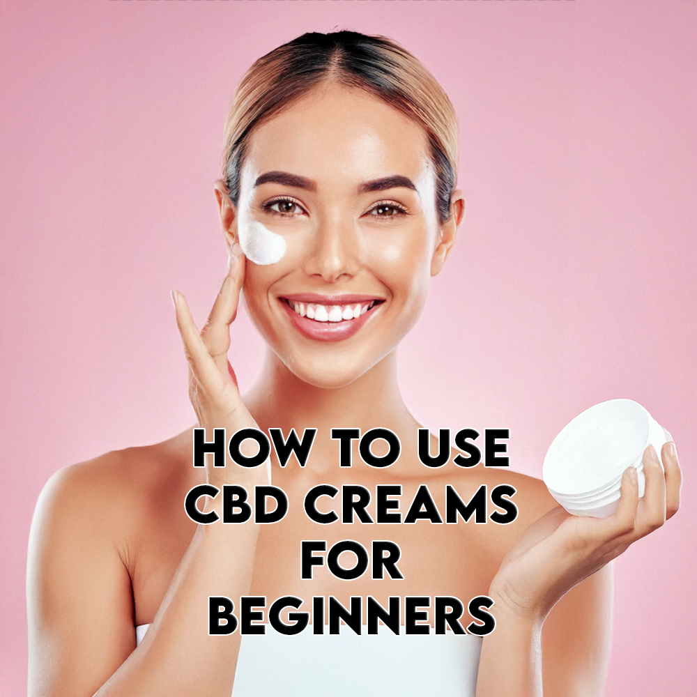 How to Use CBD Creams for Beginners