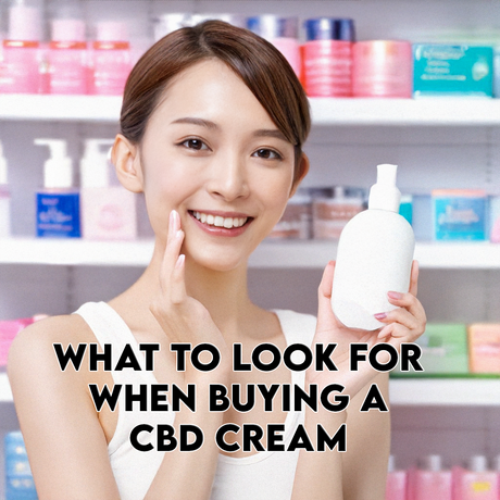What to Look for When Buying a CBD Cream