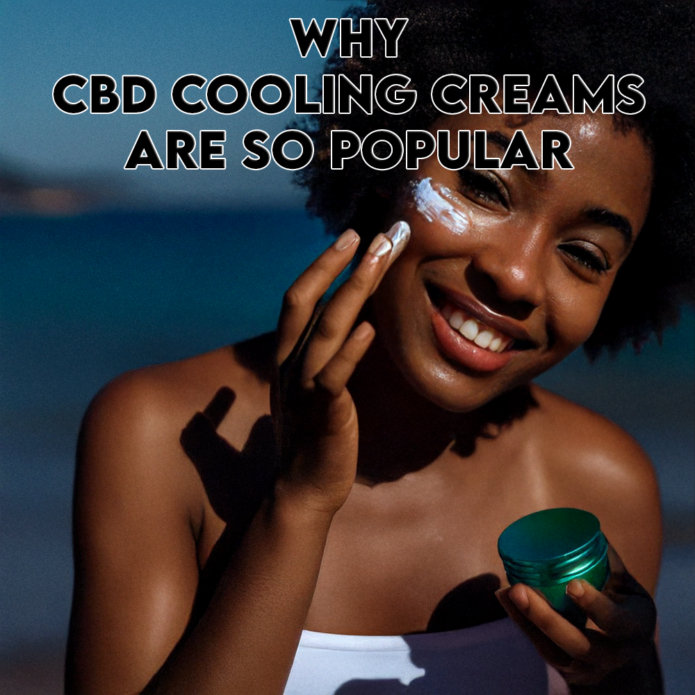 Why CBD Cooling Creams Are So Popular