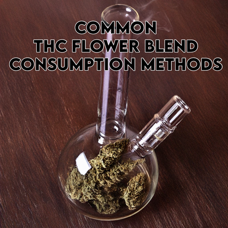 Common THC Flower Blend Consumption Methods