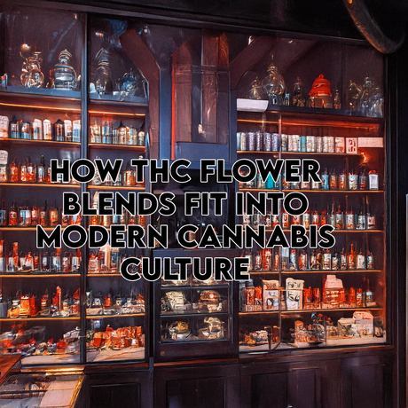How THC Flower Blends Fit Into Modern Cannabis Culture