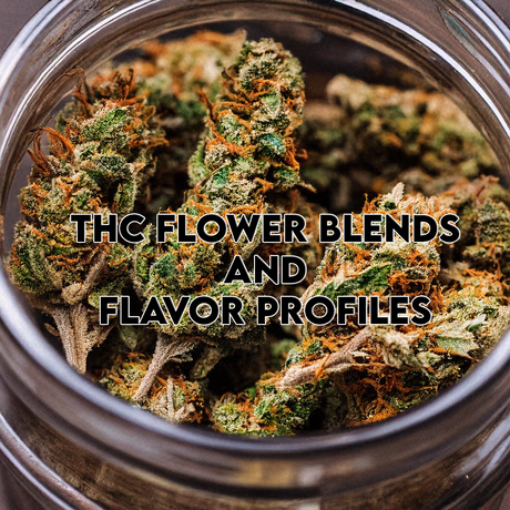 THC Flower Blends and Flavor Profiles