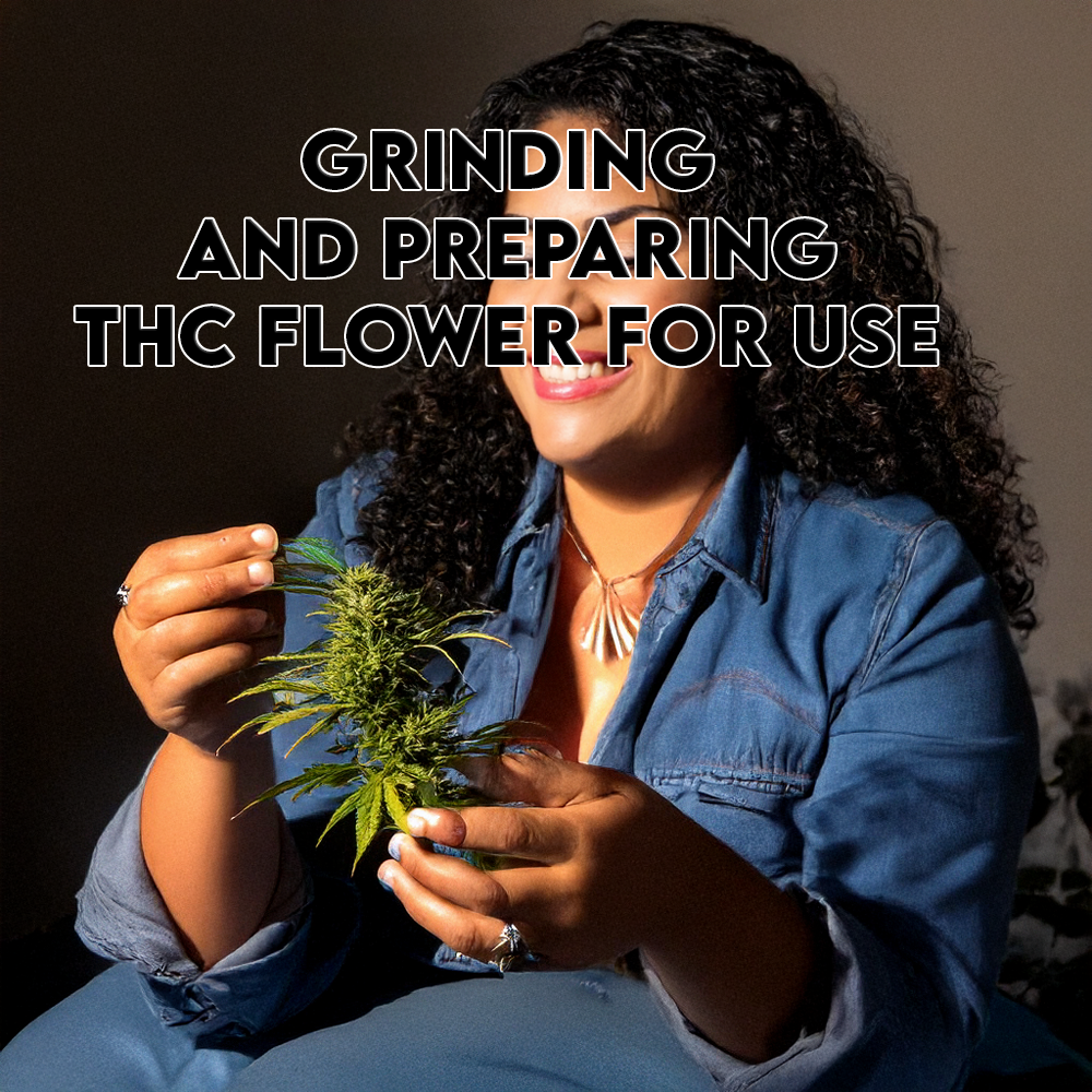 Grinding and Preparing THC Flower for Use