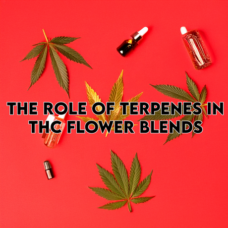 The Role of Terpenes in THC Flower Blends