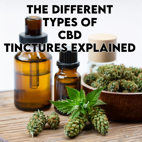 The Different Types of CBD Tinctures Explained
